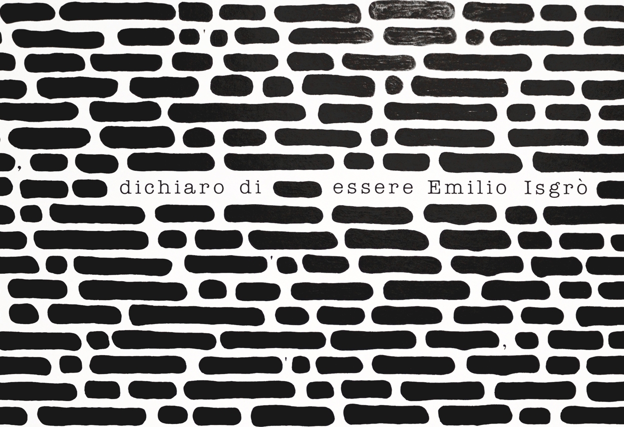 Dichiaro di essere Emilio Isgrò